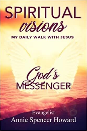 Spiritual Visions: My Daily Walk With Jesus