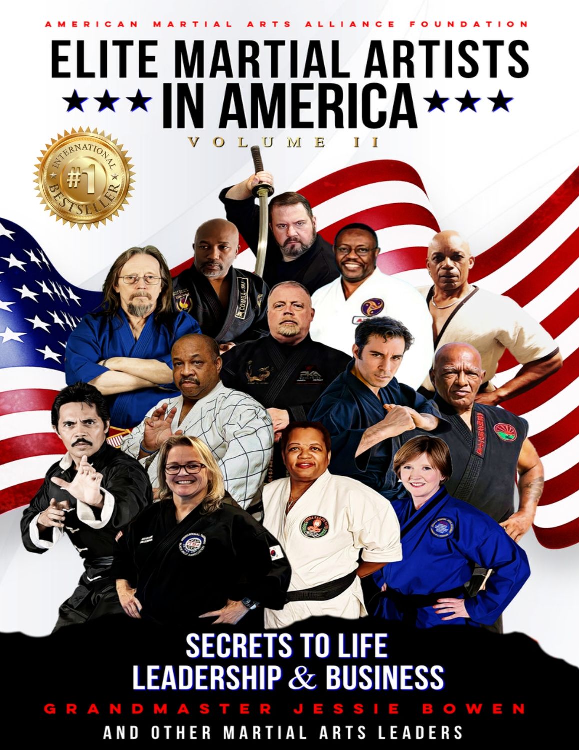 Elite Martial Artists In America Volume II: Secrets to Life, Leadership & Business