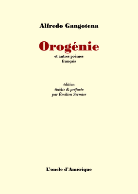 SOUSCRIPTION - Alfredo Gangotena - OROGÉNIE et autres poèmes français