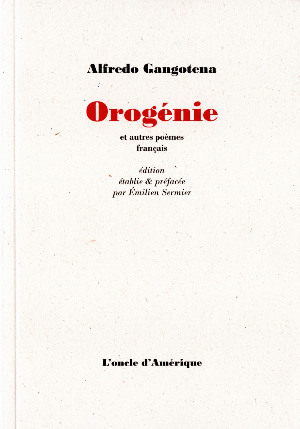 Alfredo Gangotena - OROGÉNIE et autres poèmes français