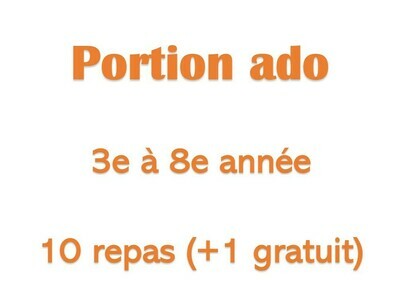 Portion ado (3e à 8e) - 10 repas (+1 gratuit)
