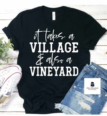 It Takes a Village and a Vineyard T-shirt
