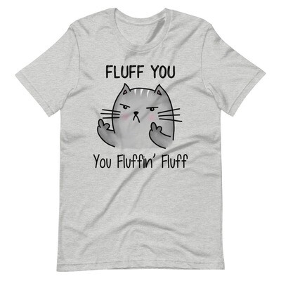 Fluff You Cat T-Shirt 