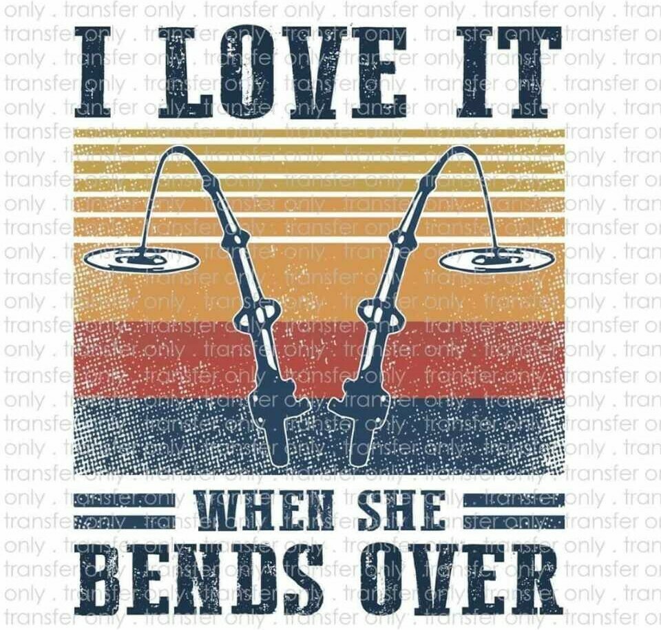 I Love It When She Bends Over Fishing T-shirt