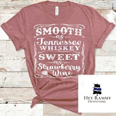 Smooth as Whiskey Sweet as Wine Unisex T-shirt