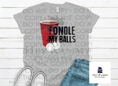 Fondle My Balls Beer Pong T-shirt