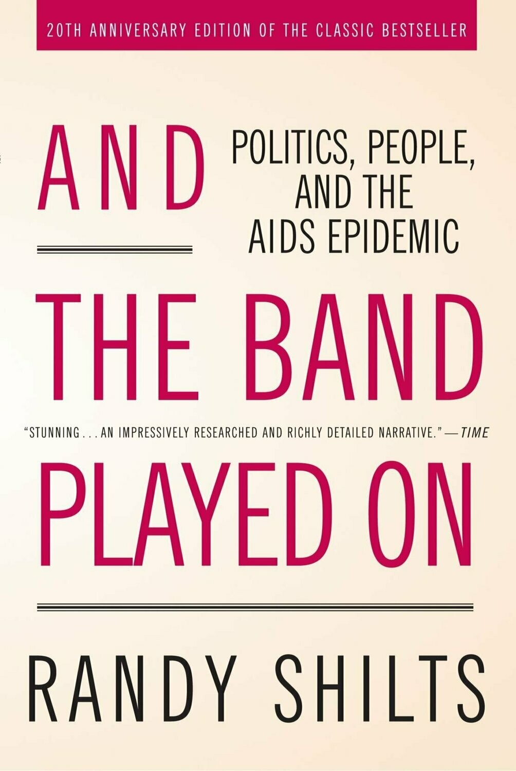 And the Band Played On: Politics, People, and the Epidemic by Randy Shilts