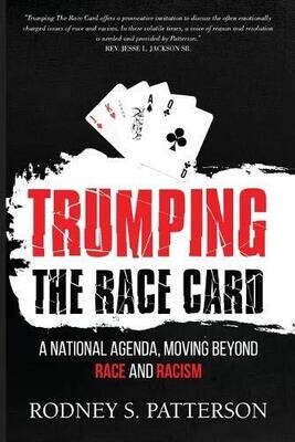 Trumping the Race Card by Rodney S. Patterson