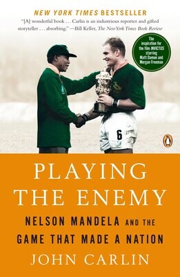 Playing the Enemy: Nelson Mandela and the Game that Made a Nation by John Carlin
