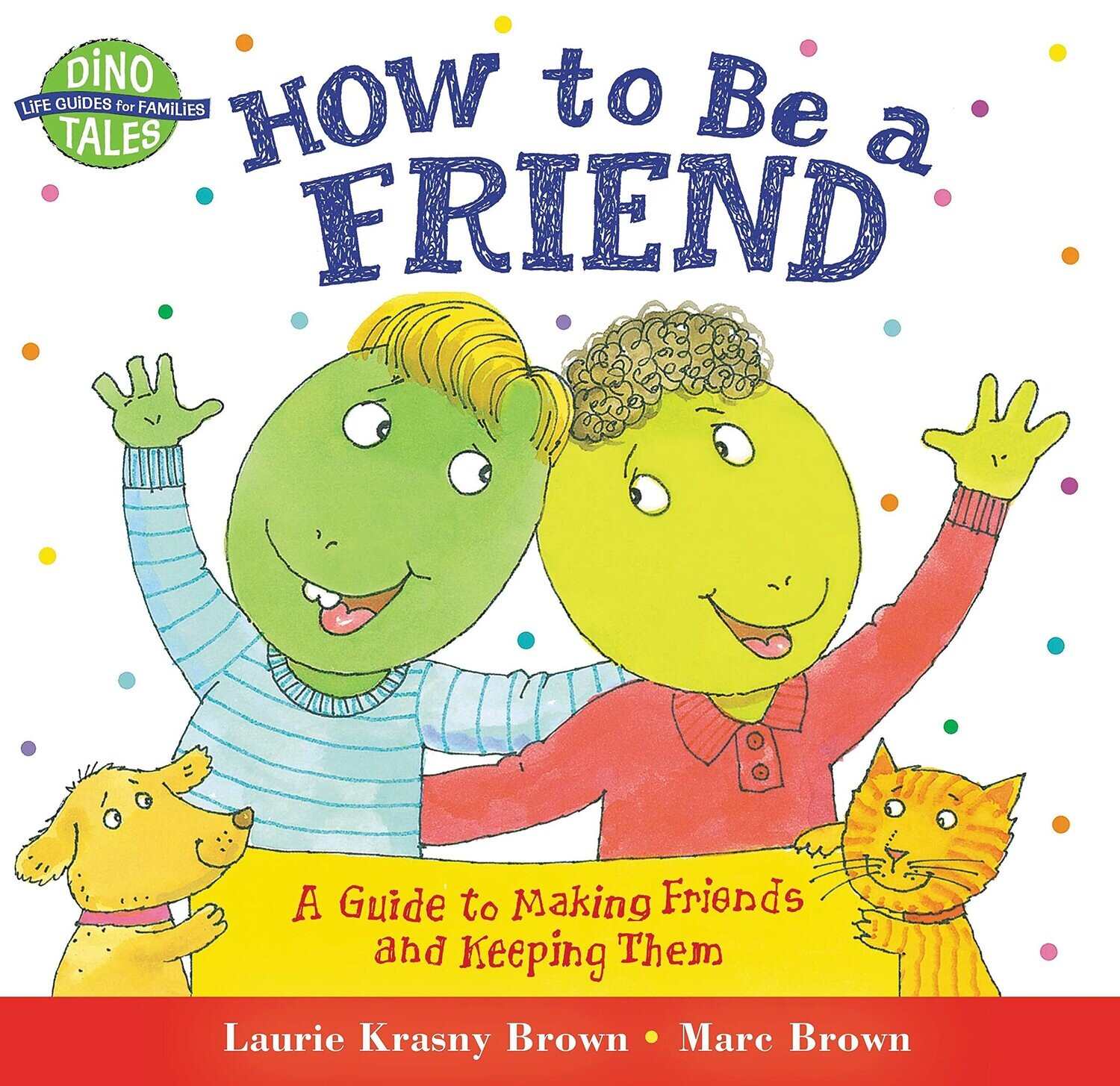 How To Be A Friend by Laurie and Marc Brown