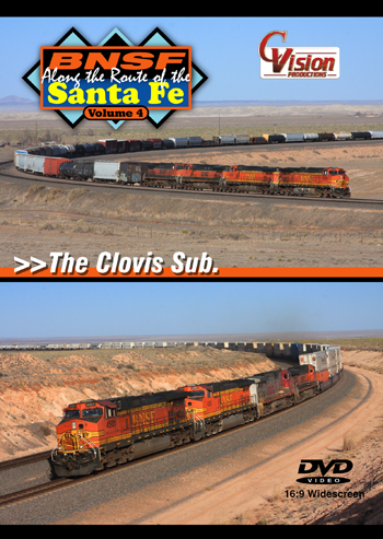 BNSF, Along the Route of the Santa Fe, Vol. 4 "The Clovis Sub: