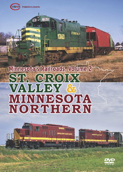 Minnesota&#39;s Railroads, Vol. 2: St. Croix Valley &amp; Minn. Northern