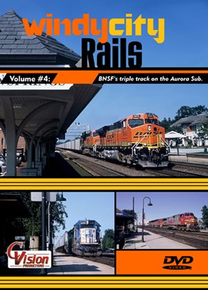 Windy City Rails, Volume 4 &quot;BNSF&#39;s Triple Track&quot;