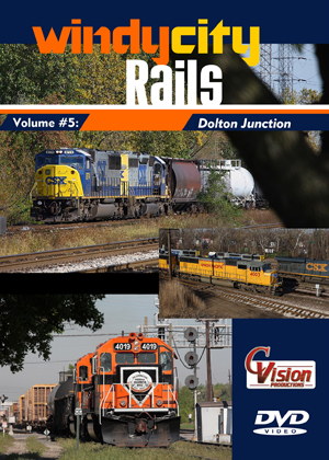 Windy City Rails, Volume 5 &quot;Dolton, Jct.&quot;