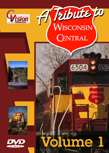 A Tribute to Wisconsin Central, Vol. 1