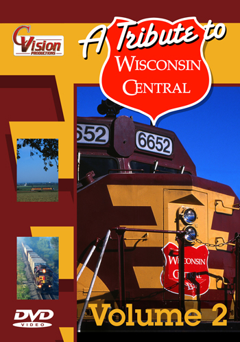 A Tribute to Wisconsin Central, Vol. 2