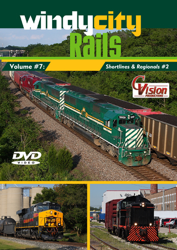 Windy City Rails, Volume 7 &quot;Shortlines &amp; Regionals #2&quot;