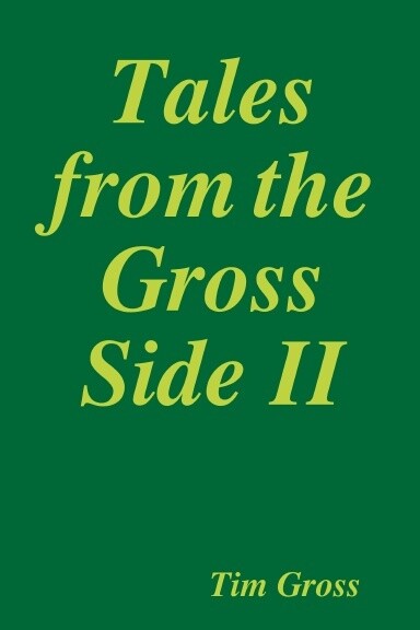 Tales From The Gross Side Vol. 2