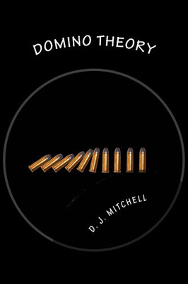 Domino Theory, by D.J. Mitchell