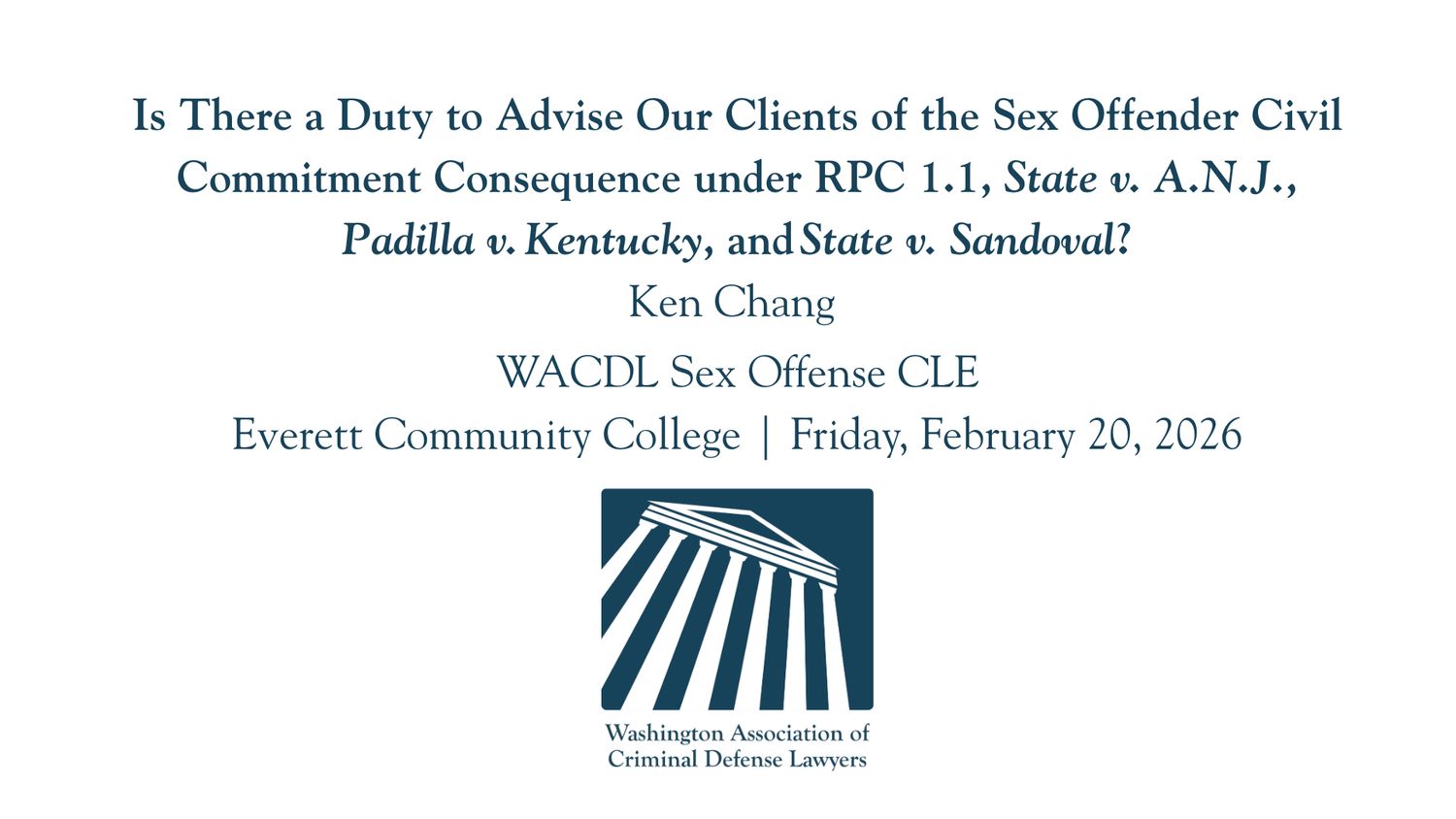 Is There a Duty to Advise Our Clients of the Sex Offender Civil Commitment Consequence under RPC 1.1, State v. A.N.J., Padilla v. Kentucky, and State v. Sandoval?