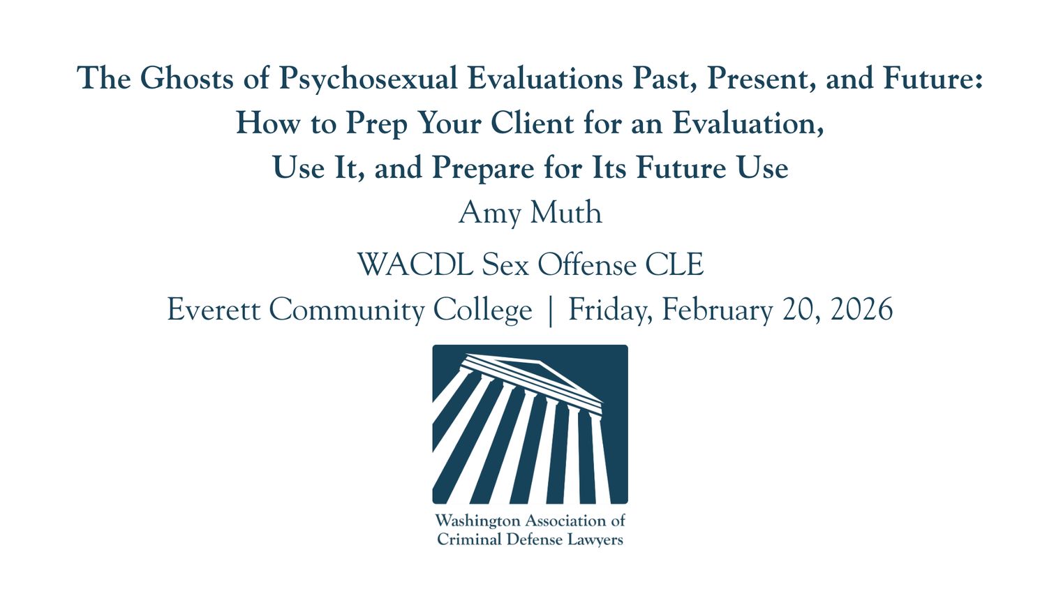 The Ghosts of Psychosexual Evaluations Past, Present, and Future: How to Prep Your Client for an Evaluation, Use It, and Prepare for Its Future Use