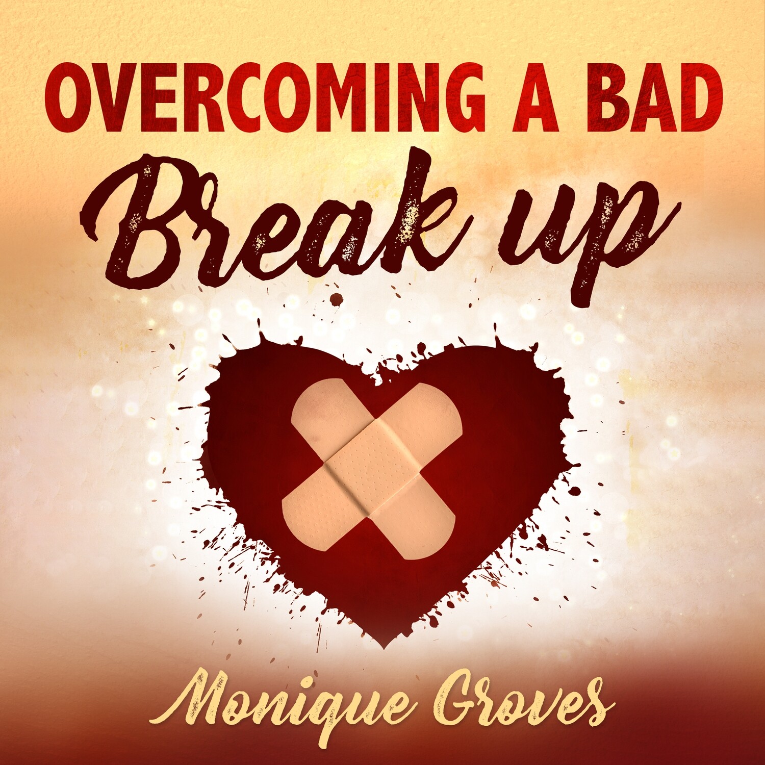 Overcoming A Bad Break Up Audiobook