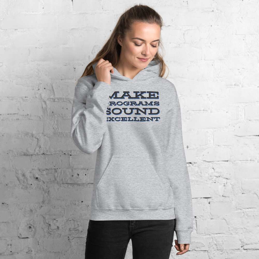 Make Programs Sound Excellent Hoodie, Color: Sport Grey, Size: S