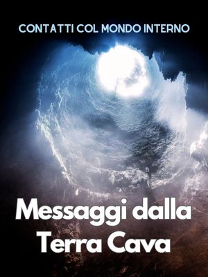 Messaggi dalla Terra Cava Messaggi dalla Terra Cava