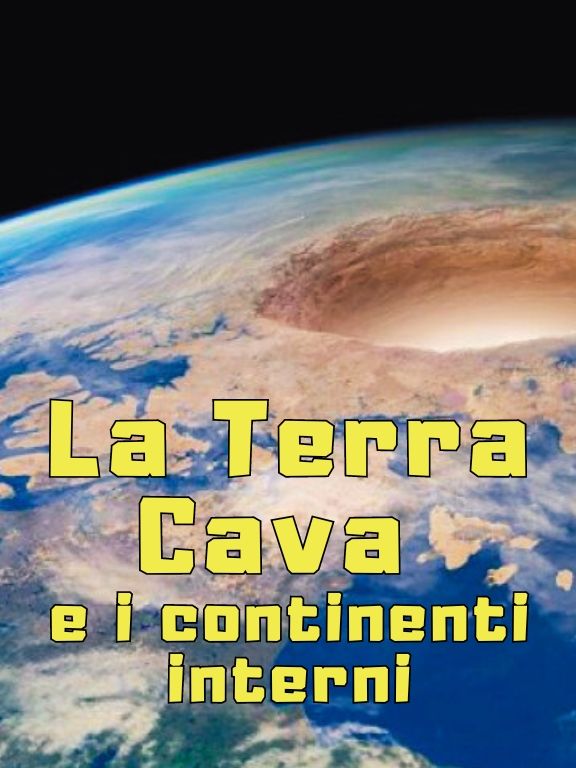 La Terra Cava e i continenti interni La Terra Cava e i continenti interni