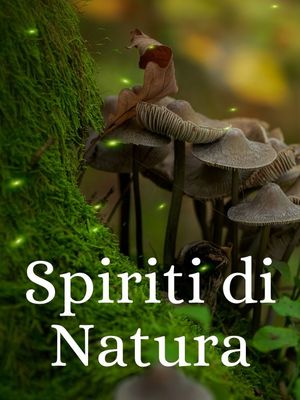 Spiriti di natura, le forze primordiali della Creazione