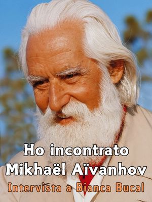 Ho incontrato Mikhaël Aïvanhov