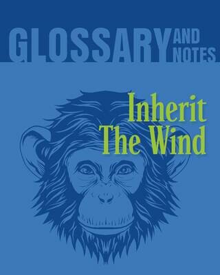 Glossary and Notes - Inherit the Wind