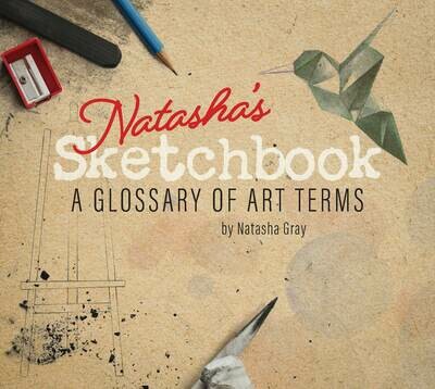 Natasha's Sketchbook - A Glossary of Art Terms