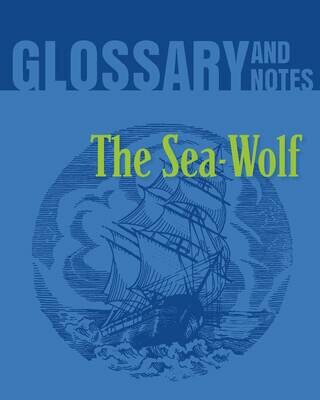 Glossary and Notes - The Sea-Wolf