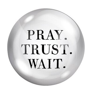 Pray Trust Wait Paper Weight