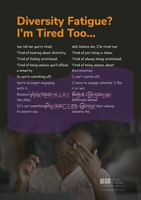 Diversity Fatigue? I'm Tired Too..., A4 Poster