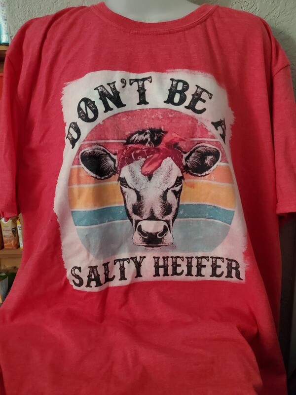Don&#39;t Be A Salty Heifer