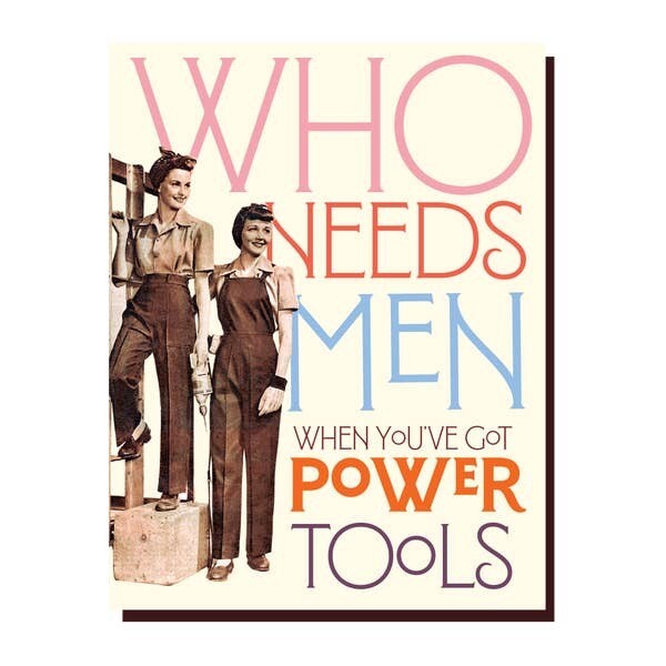 Offensive + Delightful Who Needs Men Card