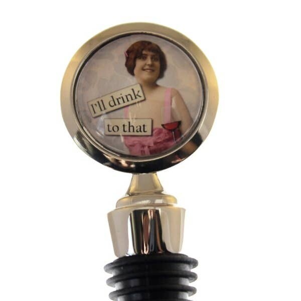 I'll Drink to That - Wine Stopper