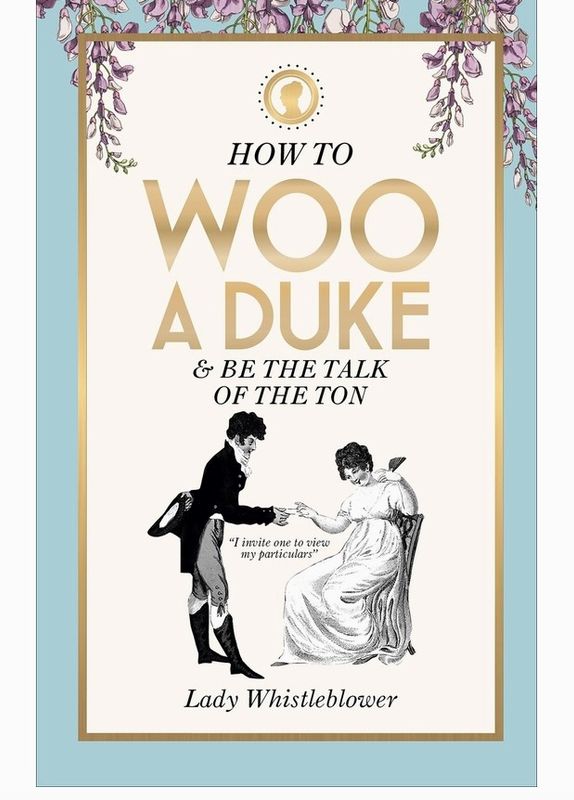 Independent Publishers Group How to Woo a Duke & Be The Talk of The Ton