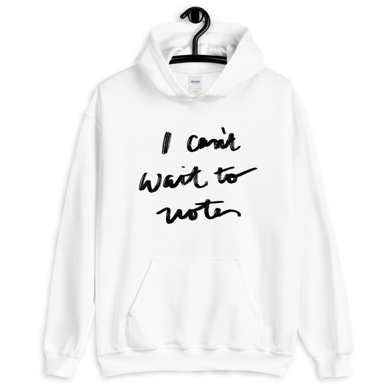 I Can&#39;t Wait To Vote Unisex Hoodie