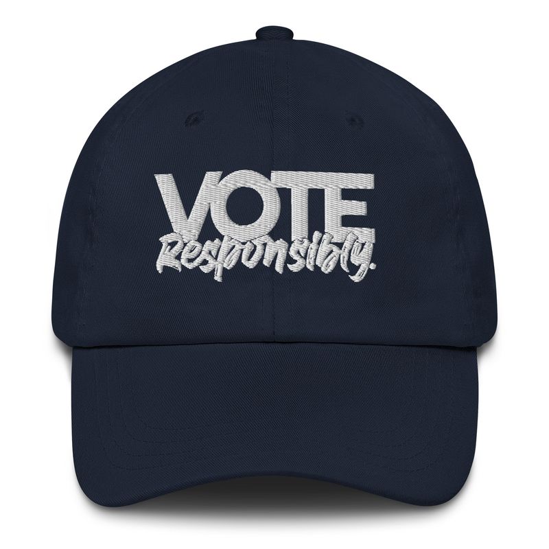 Vote, Responsibly -White Text Dad hat