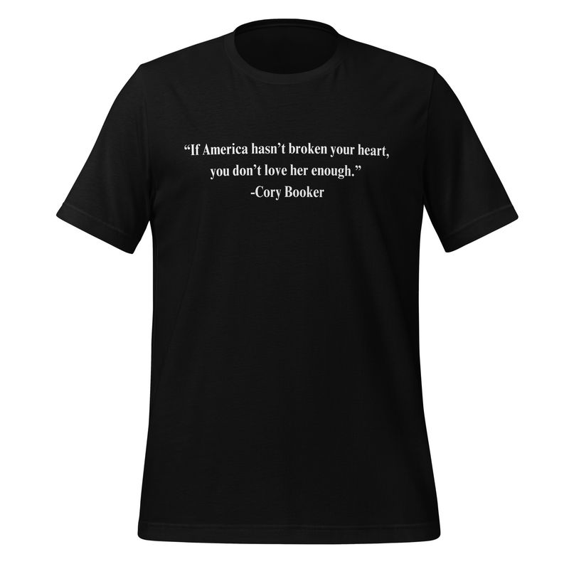 &quot;American Love&quot; Cory Booker Quote -- Unisex t-shirt