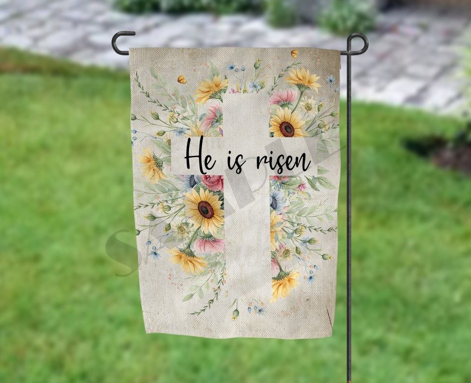 He is Risen Sunflower Floral Garden Flag