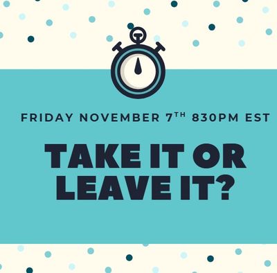 Take it or Leave It Game Friday November 7th 830 pm