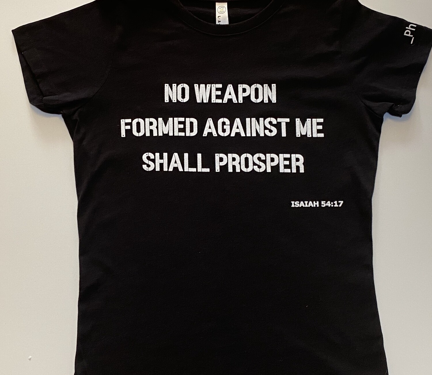 No Weapon Formed Against Me - T-Shirt