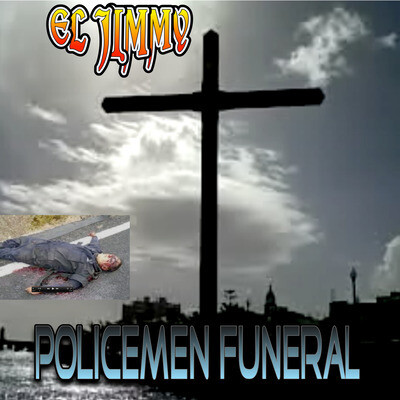 POLICEMEN FUNERAL SINGLE EL JIMMY