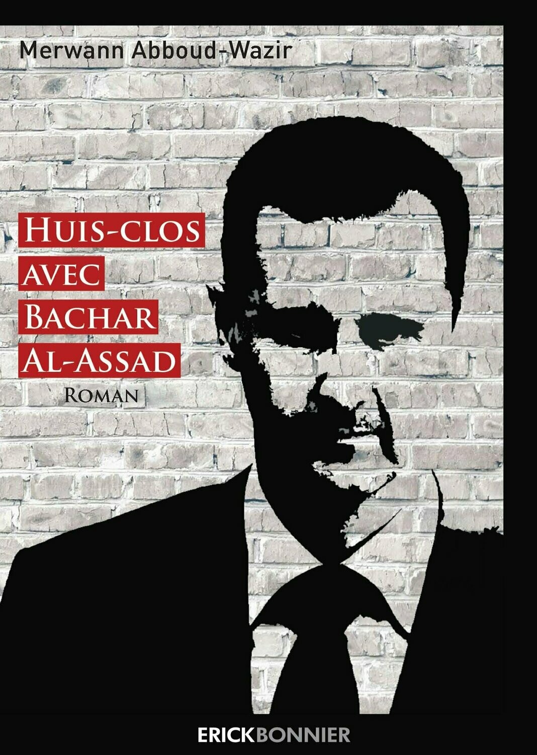 HUIS-CLOS AVEC BACHAR AL-ASSAD