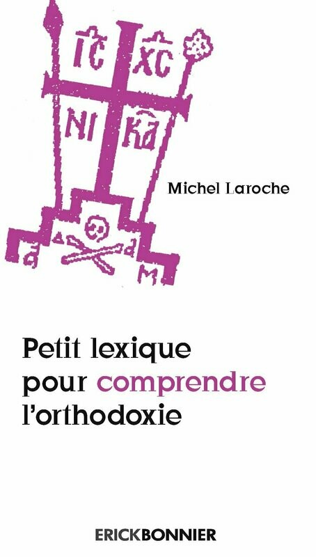 PETIT LEXIQUE POUR COMPRENDRE L’ORTHODOXIE