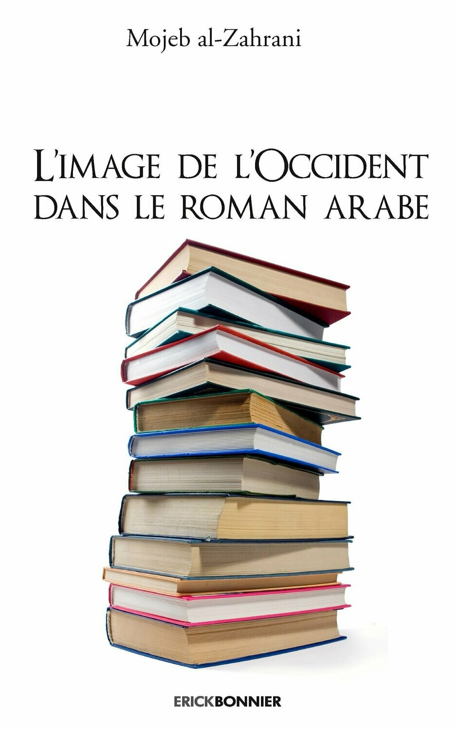 L’IMAGE DE L’OCCIDENT DANS LE ROMAN ARABE